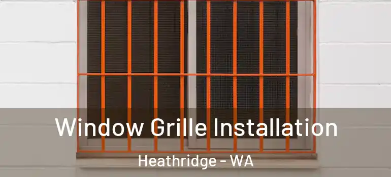  Window Grille Installation Heathridge - WA