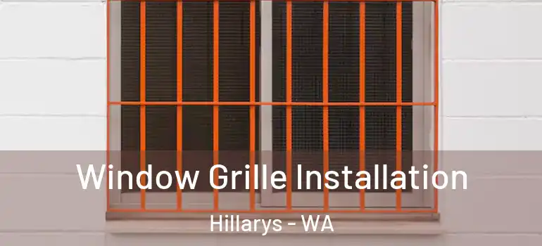 Window Grille Installation Hillarys - WA