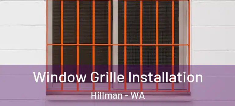  Window Grille Installation Hillman - WA