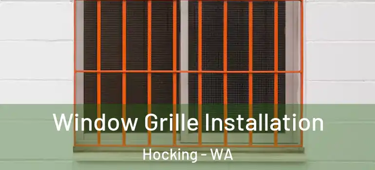  Window Grille Installation Hocking - WA