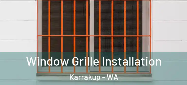  Window Grille Installation Karrakup - WA