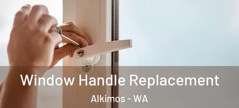 Window Handle Replacement Alkimos - WA