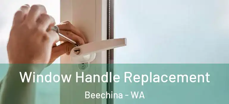 Window Handle Replacement Beechina - WA