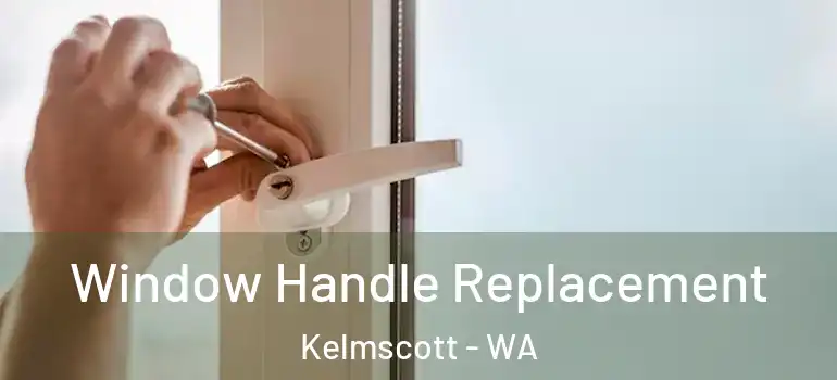 Window Handle Replacement Kelmscott - WA