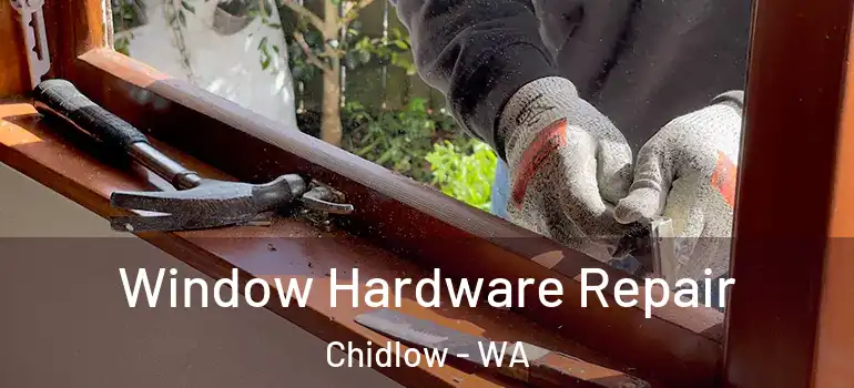  Window Hardware Repair Chidlow - WA
