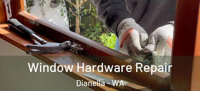  Window Hardware Repair Dianella - WA