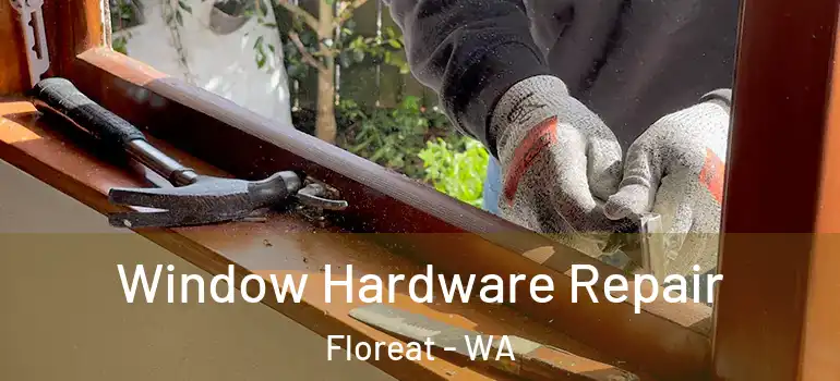  Window Hardware Repair Floreat - WA