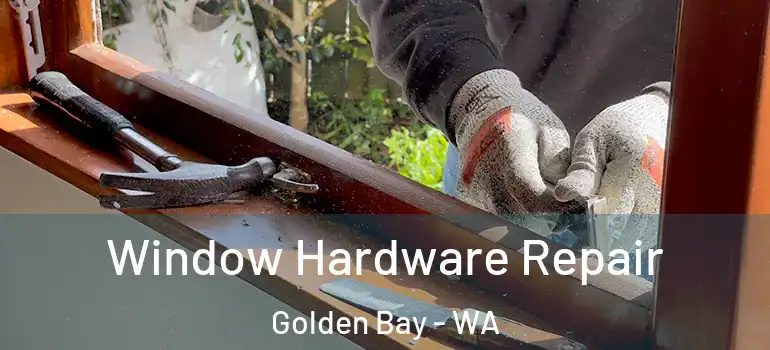  Window Hardware Repair Golden Bay - WA