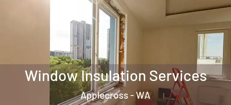 Window Insulation Services Applecross - WA