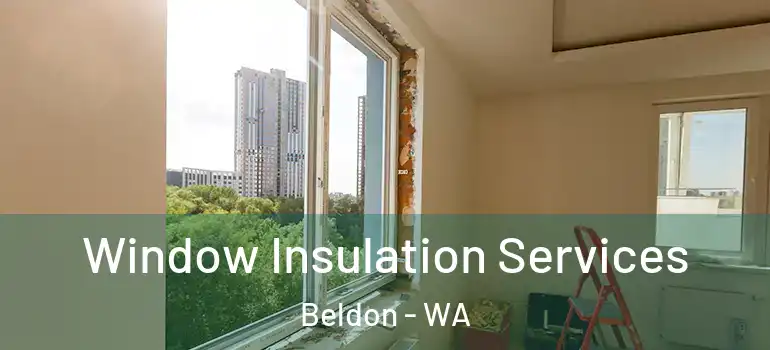 Window Insulation Services Beldon - WA