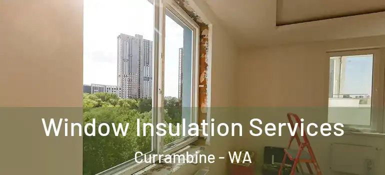 Window Insulation Services Currambine - WA