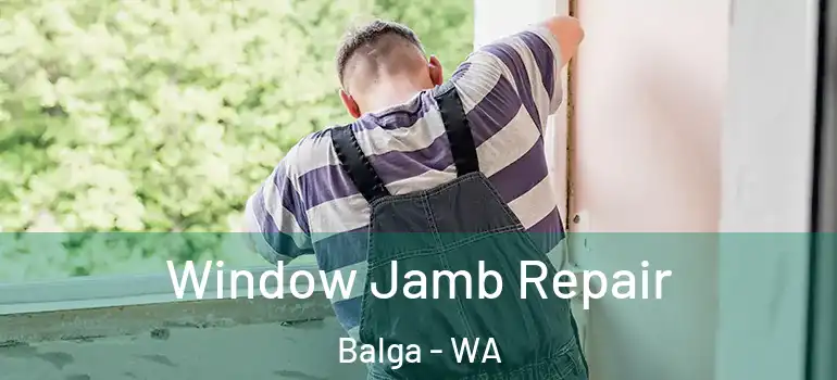  Window Jamb Repair Balga - WA