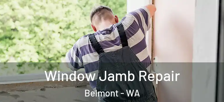  Window Jamb Repair Belmont - WA