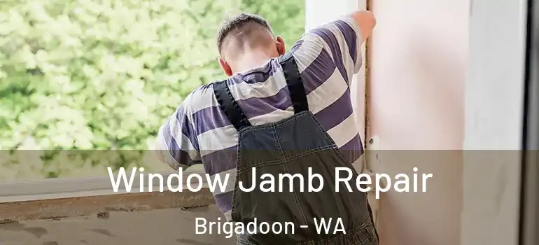  Window Jamb Repair Brigadoon - WA