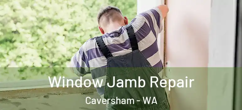  Window Jamb Repair Caversham - WA