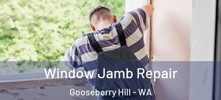  Window Jamb Repair Gooseberry Hill - WA