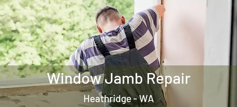  Window Jamb Repair Heathridge - WA