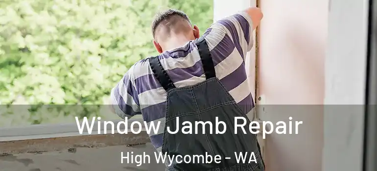  Window Jamb Repair High Wycombe - WA