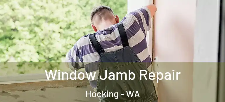  Window Jamb Repair Hocking - WA