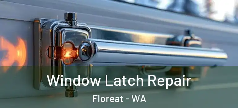  Window Latch Repair Floreat - WA