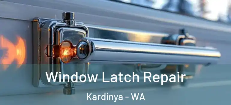  Window Latch Repair Kardinya - WA
