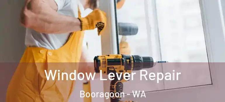 Window Lever Repair Booragoon - WA