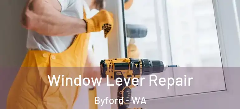  Window Lever Repair Byford - WA