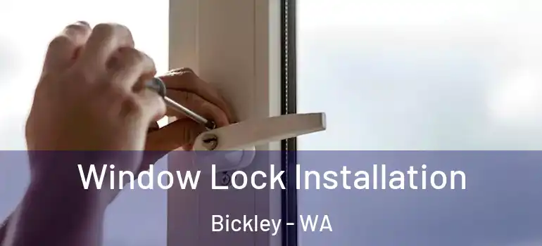 Window Lock Installation Bickley - WA