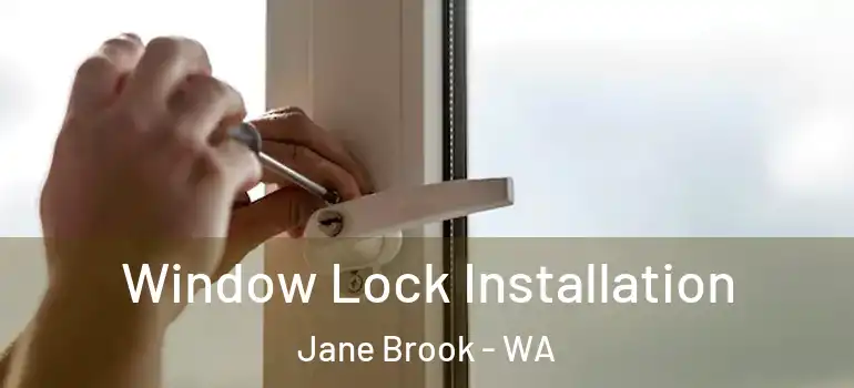  Window Lock Installation Jane Brook - WA