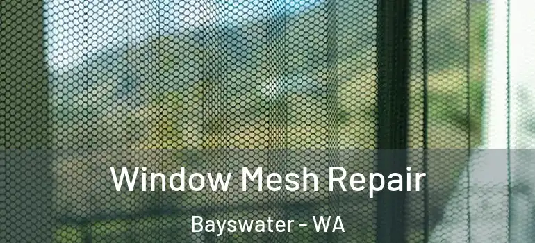  Window Mesh Repair Bayswater - WA