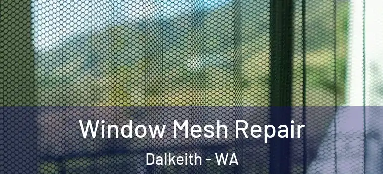 Window Mesh Repair Dalkeith - WA