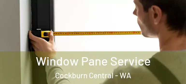  Window Pane Service Cockburn Central - WA