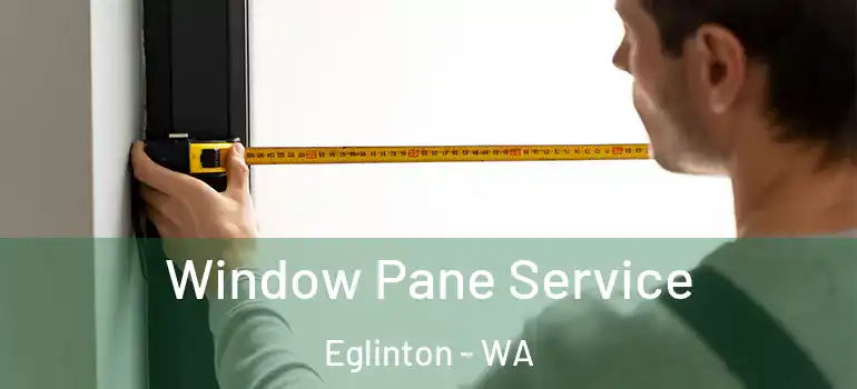  Window Pane Service Eglinton - WA