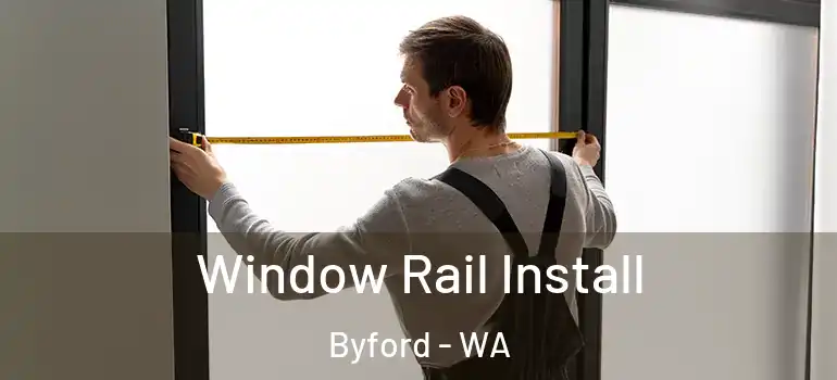 Window Rail Install Byford - WA
