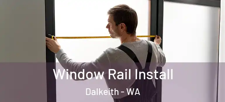  Window Rail Install Dalkeith - WA