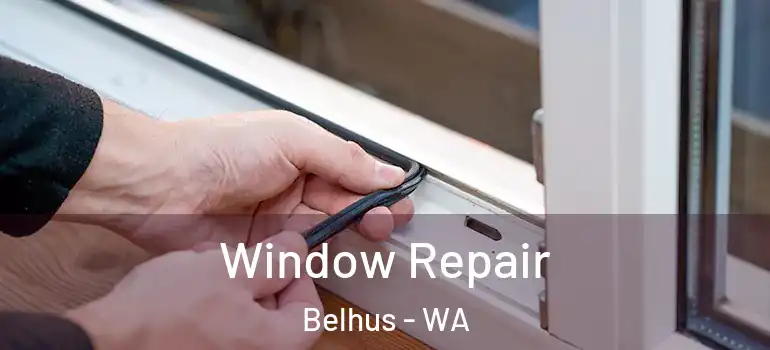  Window Repair Belhus - WA