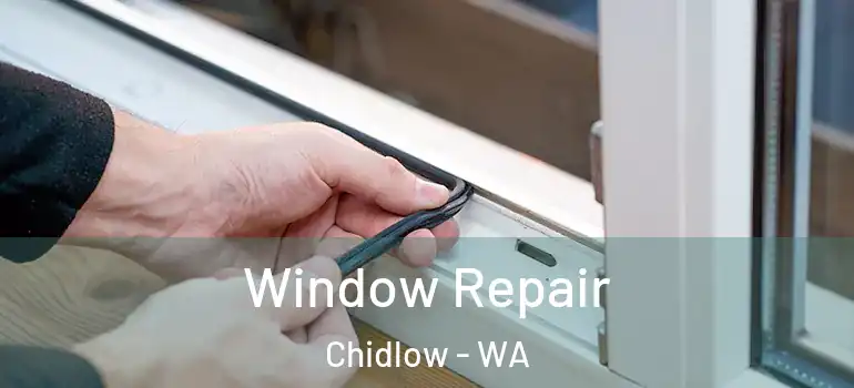  Window Repair Chidlow - WA