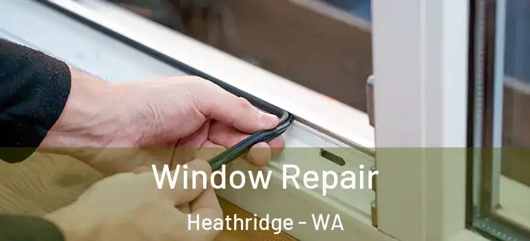  Window Repair Heathridge - WA