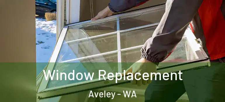  Window Replacement Aveley - WA