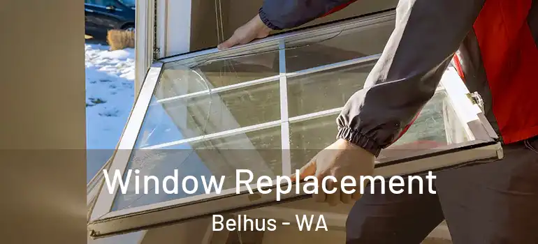  Window Replacement Belhus - WA