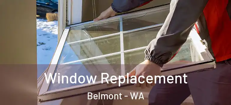 Window Replacement Belmont - WA