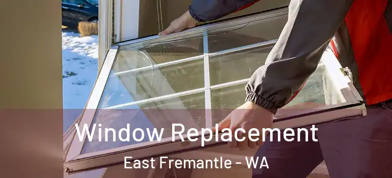  Window Replacement East Fremantle - WA