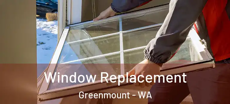  Window Replacement Greenmount - WA