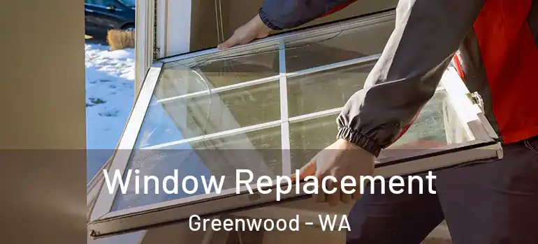  Window Replacement Greenwood - WA