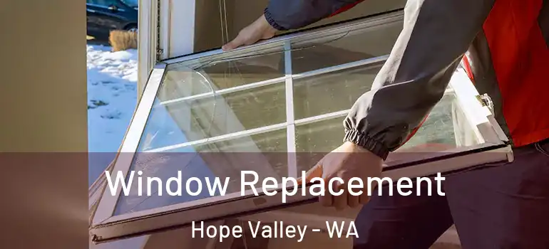 Window Replacement Hope Valley - WA
