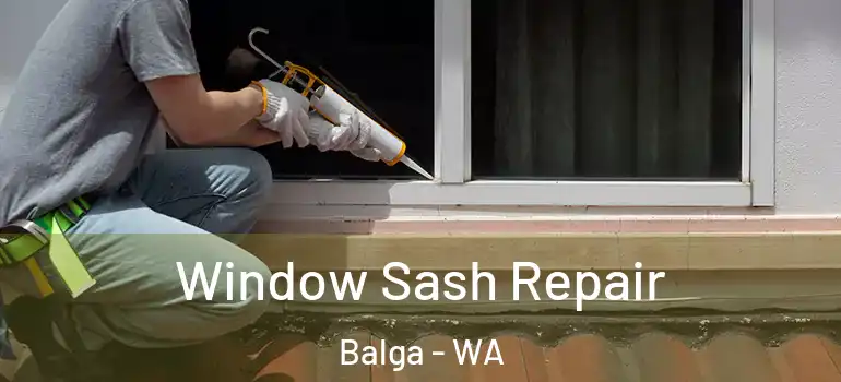 Window Sash Repair Balga - WA