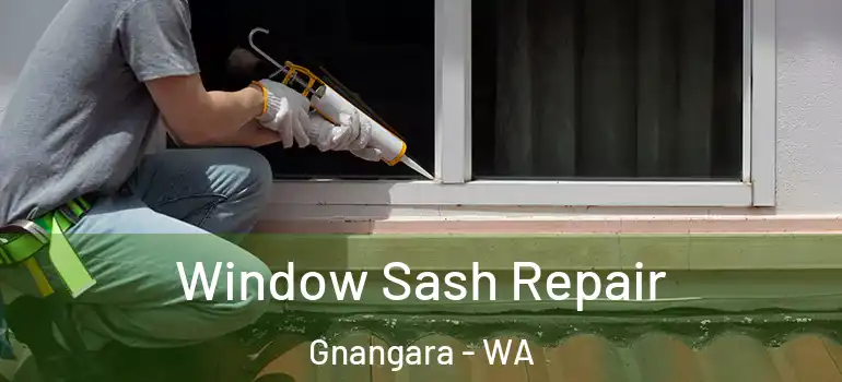 Window Sash Repair Gnangara - WA