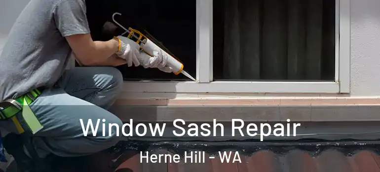 Window Sash Repair Herne Hill - WA
