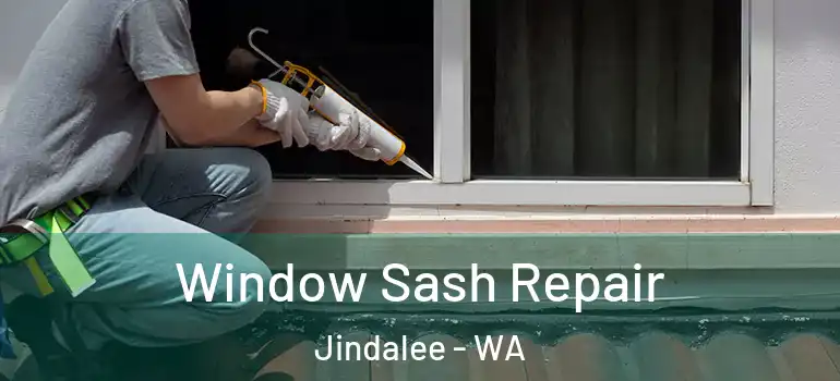 Window Sash Repair Jindalee - WA