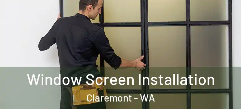  Window Screen Installation Claremont - WA